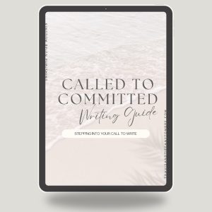 Called to Committed Writing Guide
